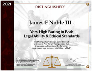2021 | Distinguished | James F Noble III | Very High Rating In Both Legal Ability & Ethical Standards